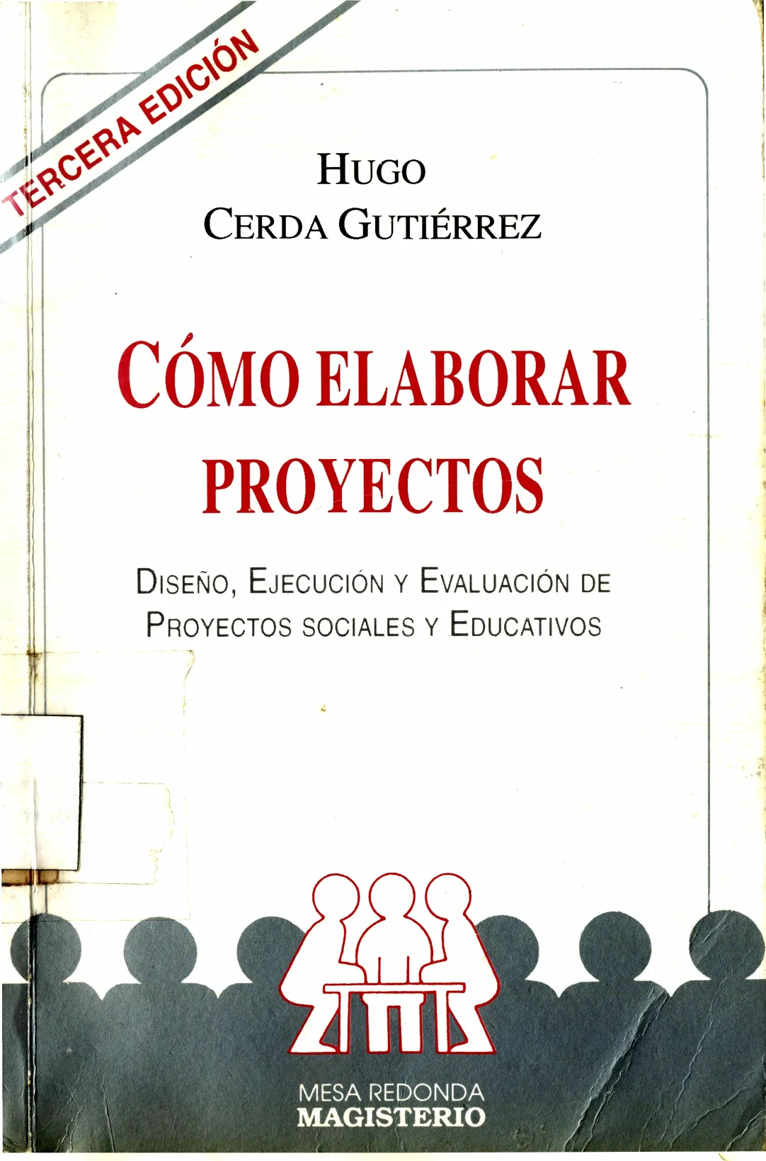 Cómo elaborar proyectos : diseño, ejecución y evaluación de proyectos sociales y educativos