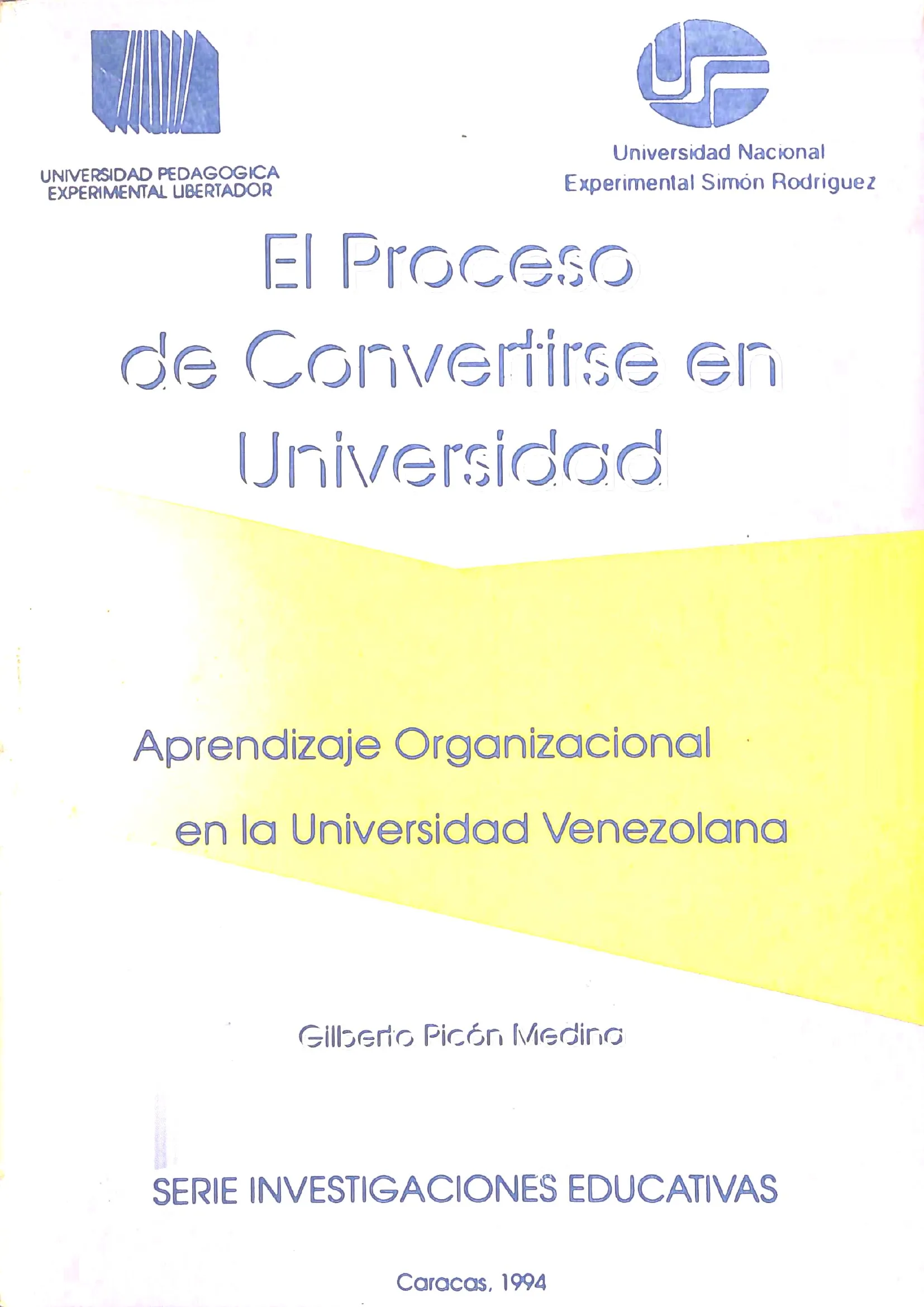 El proceso de convertirse en Universidad : aprendizaje organizacional en la universidad venezolana