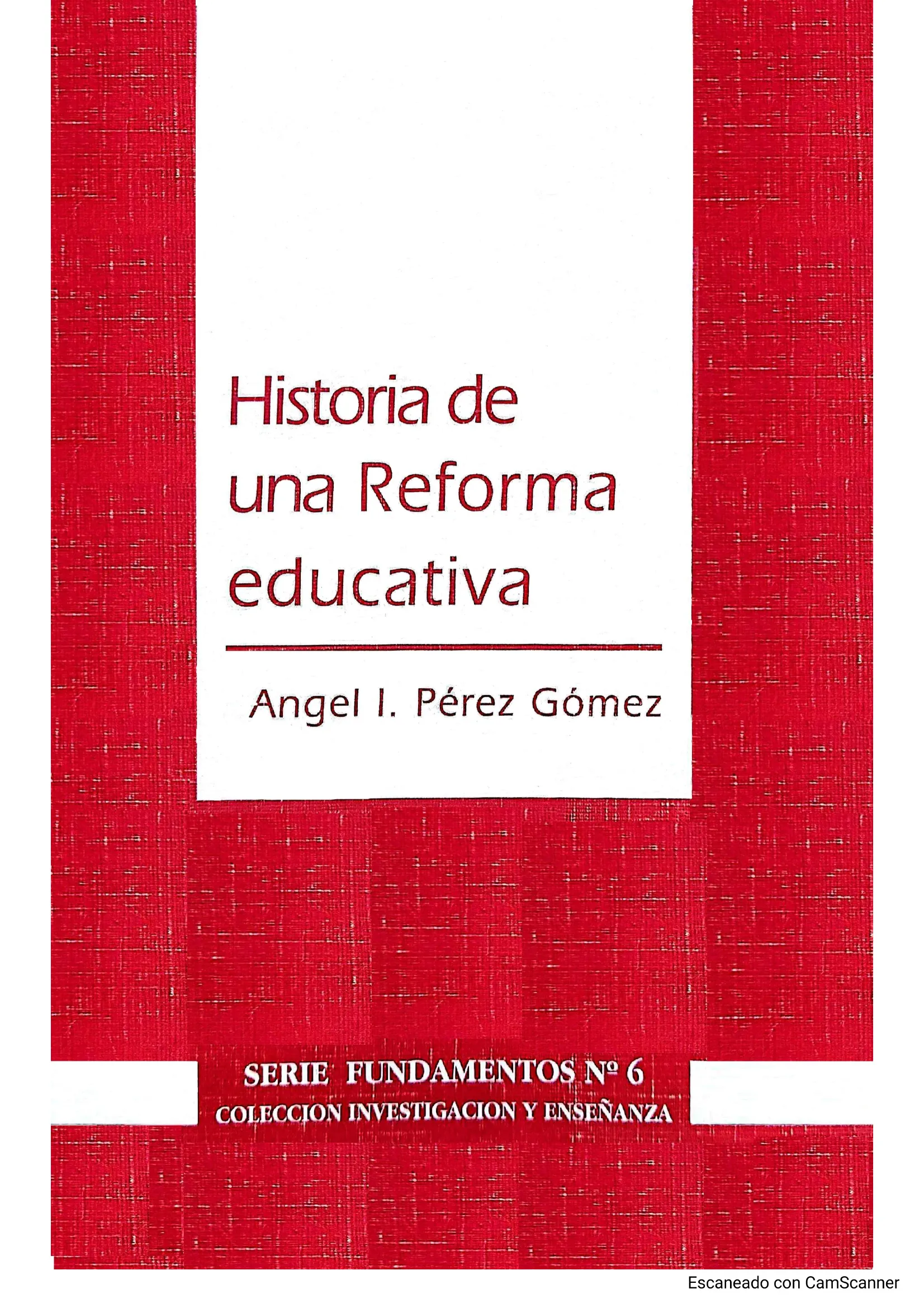 Historia de una reforma educativa : estudio múltiple de casos sobre la reforma experimental del tercer ciclo de E.G.B. en Andalucía