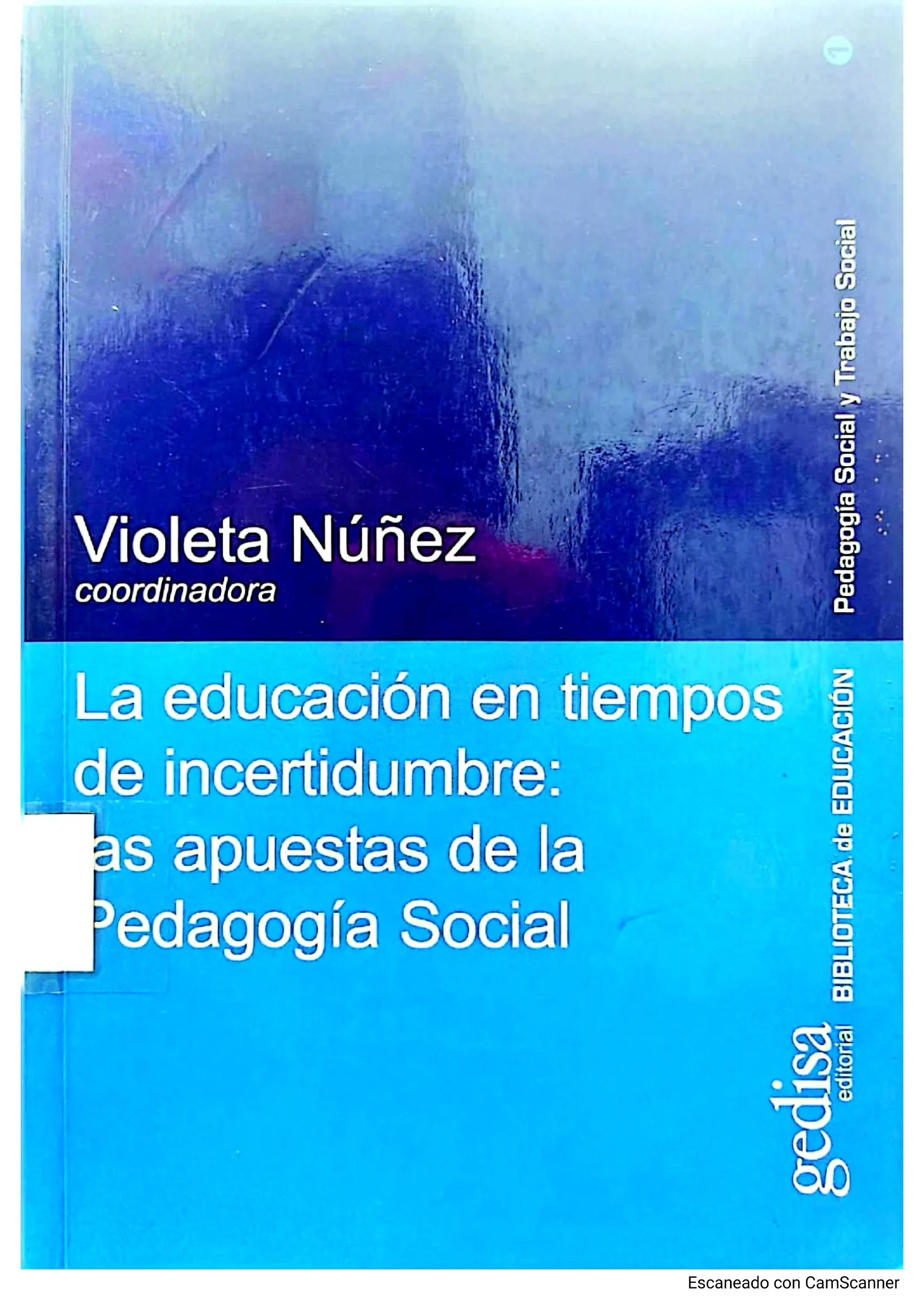 La educación en tiempos de incertidumbre : las apuestas de la pedagogía social