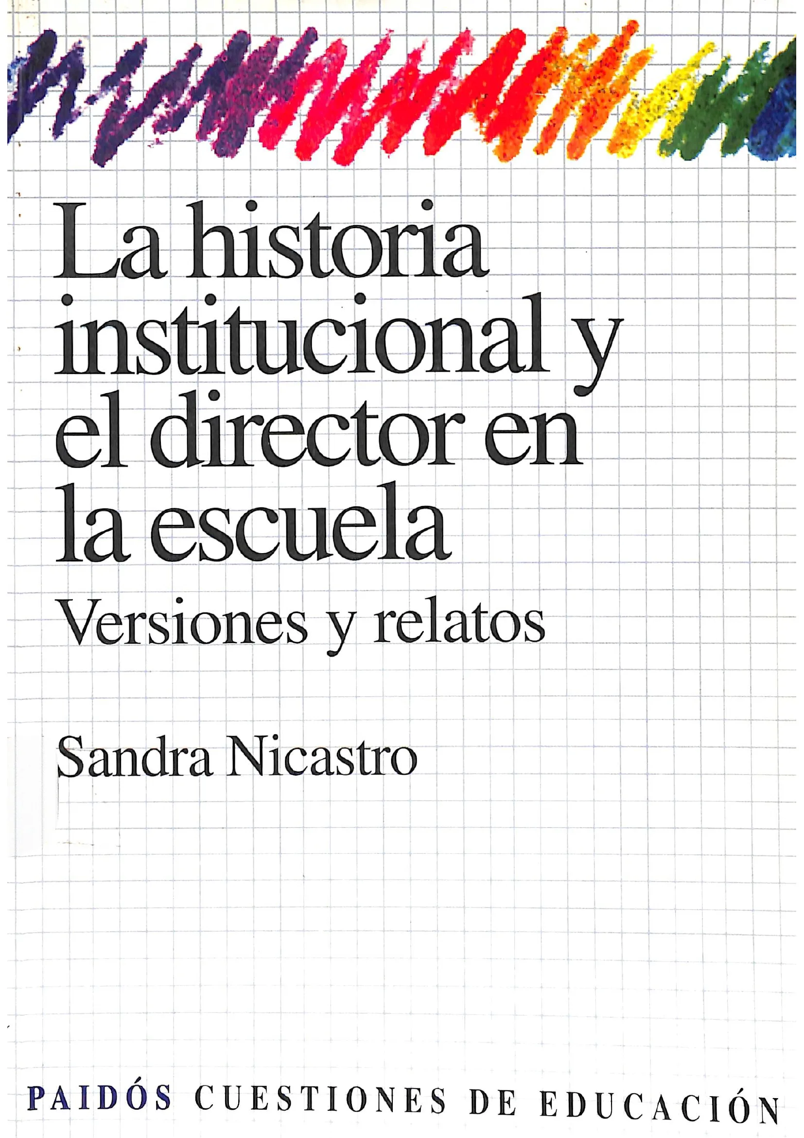 La historia institucional y el director en la escuela : versiones y relatos