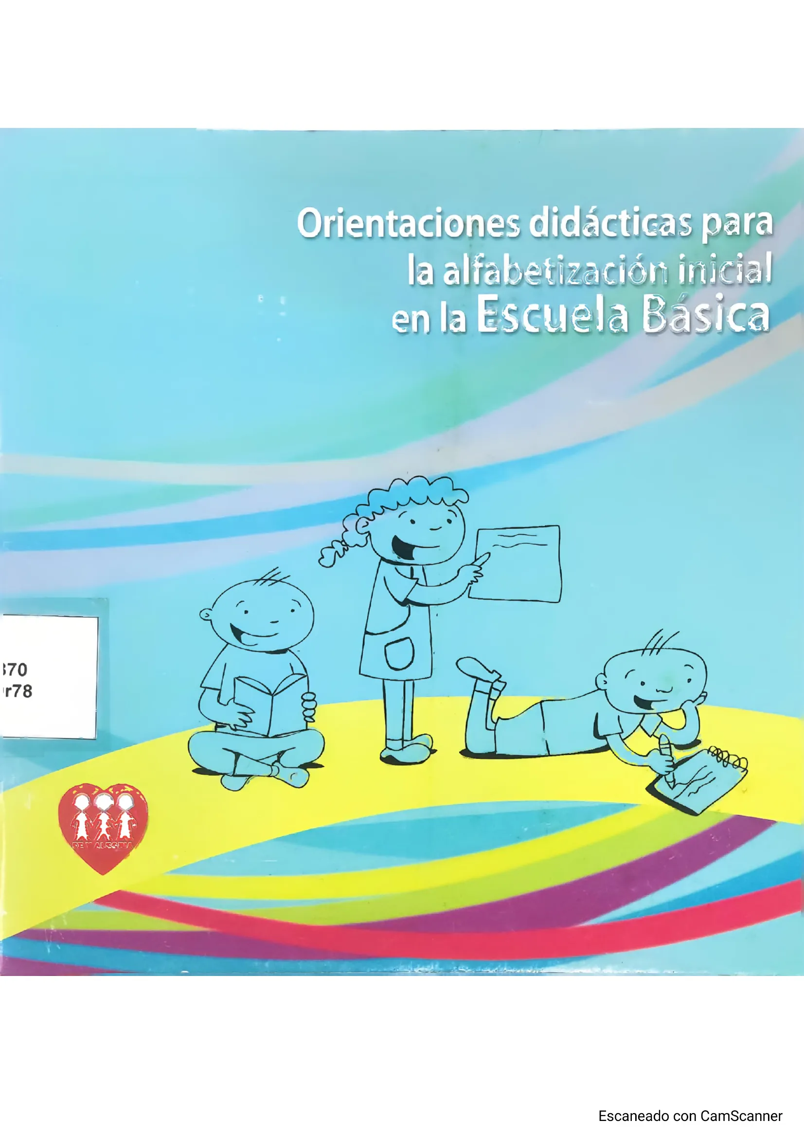 Orientaciones didácticas para la alfabetización inicial en la escuela básica