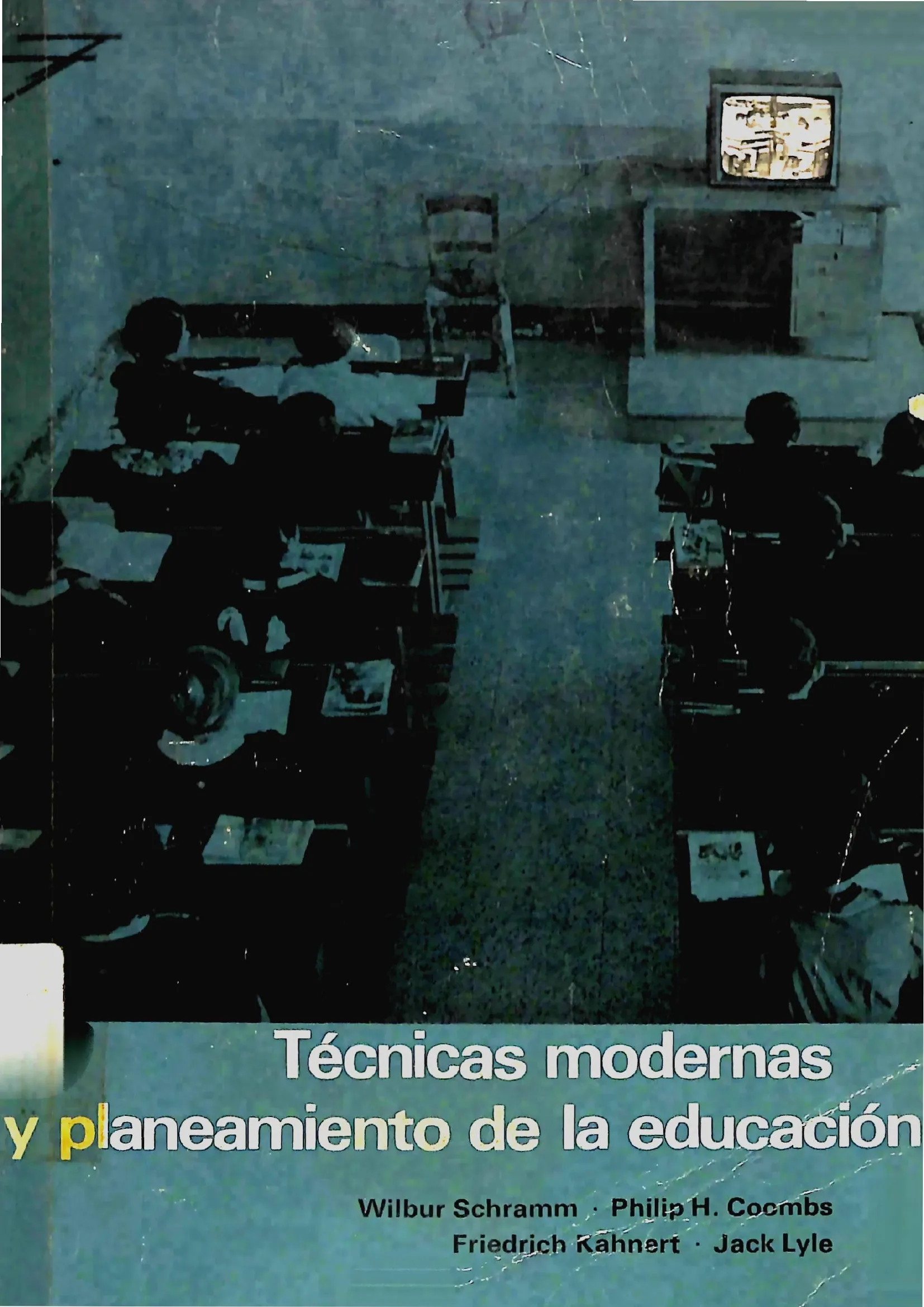 Técnicas modernas y planeamiento de la educación : conclusiones de un programa de investigaciones financiado mediante un contrato concluido con la United States Agency for International Development