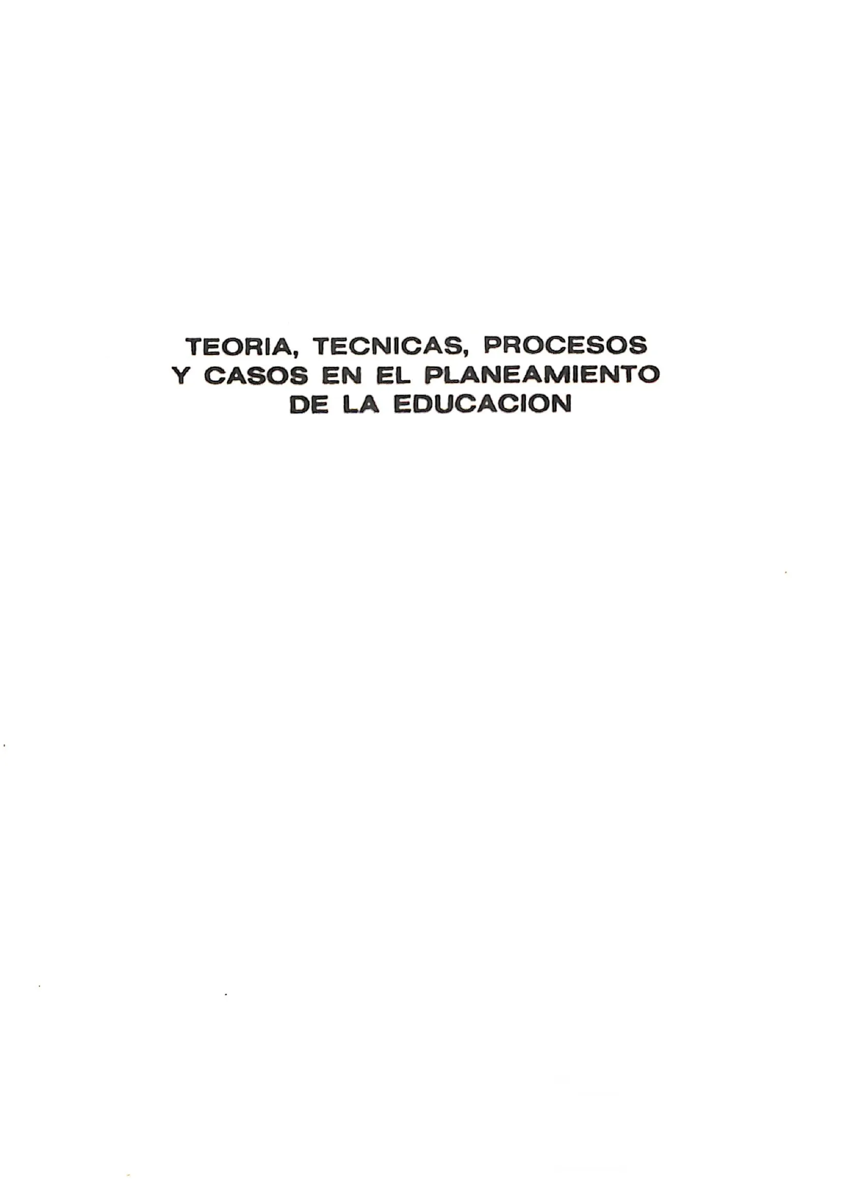 Teoría, técnicas, procesos y casos en el planeamiento de la educación